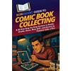 Howexpert HowExpert Guide to Comic Book Collecting (Tascabile)