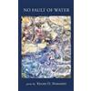 Kelsey D Mahaffey No Fault of Water (Copertina rigida)