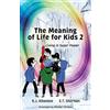 R J Albanese E T Sherman The Meaning of Life for Kids 2 (Tascabile)