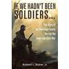 Robert L Baker If We Hadn't Been Soldiers... (Tascabile)
