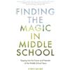 Chris Balme Finding the Magic in Middle School (Tascabile)