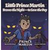 Brandon Hale Little Prince Martin Braves the Night-to Save th (Copertina rigida)