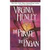 Virginia Henley The Pirate and the Pagan (Tascabile)