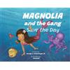 George J Linsenmeyer Magnolia and the Gang Save the Day (Tascabile)