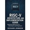 Richard Johnson RISC-V Architecture and Implementation Guide (Tascabile)