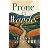 Suzanne Laventure Prone to Wander (Tascabile)