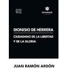 Juan Ramón Ardó Dionisio de Herrera, ciudadano de la libertad y la g (Tascabile)