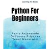 Penta Anjaneyulu Python For Beginners : Learning The Basics Book NUOVO