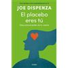 Joe Dispenza El placebo eres tú. Descubre el poder de tu mente / You (Tascabile)