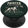 Paws & Trails Pointer Bird Caccia Cane Dove Gli Uccelli Volano PopSockets PopGrip Adesivo