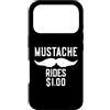Inappropriate Humor Co. Custodia per iPhone 17 Pro Mustache Rides $1.00 Giro dei baffi maschili