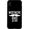 Inappropriate Humor Co. Custodia per iPhone XS Max Mustache Rides $1.00 Giro dei baffi maschili