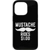 Inappropriate Humor Co. Custodia per iPhone 13 Pro Mustache Rides $1.00 Giro dei baffi maschili