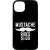 Inappropriate Humor Co. Custodia per iPhone 15 Plus Mustache Rides $1.00 Giro dei baffi maschili