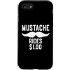 Inappropriate Humor Co. Custodia per iPhone SE (2020) / 7/8 Mustache Rides $1.00 Giro dei baffi maschili