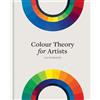 Octopus Publishing Group Colour Theory for Artists: Everything you need to know about working with colour