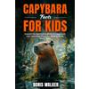 Boris Walker Capybara Facts for Kids (Tascabile)