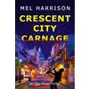 Mel Harrison Crescent City Carnage (Tascabile)