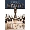 Bill Ryan Seeking Monopoly (Tascabile)