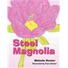 Melanie Hunter Steel Magnolia (Tascabile)