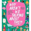 Hazel Mead Why Aren't We Talking about This?! (Copertina rigida)
