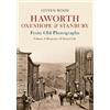 Steven Wood Haworth, Oxenhope & Stanbury From Old Photographs Volume (Tascabile)