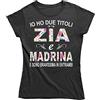 Vulfire Zia Maglietta Donna Idea Regalo Zia, Io Ho Due titoli Zia e Madrina Compleanno Originale Idee Regali per lei per Natale zie madrine, Regalo Madrina