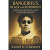 Woody Clermont Dangerous, Black and Notorious (Tascabile) History