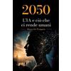 Marco de Prosperis 2050 L'IA e ciò che ci rende umani (Tascabile)