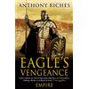 Hodder Paperback The Eagle's Vengeance: Empire VI: An epic historical adventure for readers of Ben Kane and Simon Scarrow