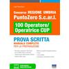 Maggioli Editore Concorso Regione Umbria PuntoZero S.c.ar.l 100 Operatore/Operatrice CUP. Prova scritta. Manuale completo per la preparazione.