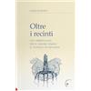 Gabrielli Editori Oltre i recinti. Una spiritualità per il nostro tempo: il Vangelo di Giovanni