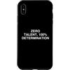 Hustle Grind Mindset Work Ethic Custodia per iPhone XS Max ZERO TALENTO, 100% DETERMINAZIONE Lavoratore motivazionale