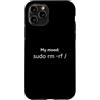 sudo buy this Custodia per iPhone 11 Pro My Mood: sudo rm -rf/t-shirt per Linux Sysadmin Coder