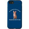 Sensitive Little Creature - So Be Nice! Custodia per iPhone SE (2020) / 7/8 I'm A Sensitive Creature Please Be Nice To Me Cute Kitten