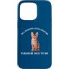 Sensitive Little Creature - So Be Nice! Custodia per iPhone 15 Pro Max I'm A Sensitive Creature Please Be Nice To Me Cute Kitten