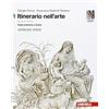 Zanichelli Itinerario nell'arte. Ediz. verde. Per le Scuole superiori. Con e-book. Con espansione online. Dalla preistoria a Giotto (Vol. 1)