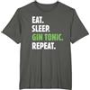 Abbigliamento da bere divertente di elev Eat sleep Gin Tonic Repeat per Gin Lover Maglietta