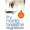 Corvus Try Not to Breathe: Gripping psychological thriller bestseller and perfect holiday read