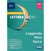 Lettura oltre Leggenda mito epica Per la Scuola media Con e book Con espansione