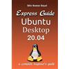 Shiv Kumar Goyal Express guide Ubuntu desktop 20.04 (Tascabile)