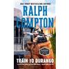Ralph Compton Ralph Compton Train to Durango (Tascabile) Border Empire Western