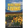 James Jones, MD, PhD, MHA Healthier Living (Tascabile)