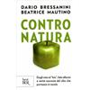 LIBRO CONTRO NATURA - DAGLI OGM AL BIO - DARIO BRESSANINI