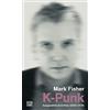 Mark Fisher Simon Reynol k-punk: Ausgewählte Schriften 2004-2016 (Cr (Tascabile)