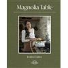 Joanna Gaines Magnolia Table - Teil 3: Eine Rezeptsammlung zum gemei (Tascabile)