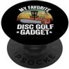 Disc Golf Accessories For Men & Disc Gol My Favorite Disc Golf Gadget Chainsaw Basket Divertente Disco Golf PopSockets PopGrip Adesivo