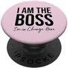 Cup Mug I Am the Boss Hat Im in Charge S I Am the Boss Wife Mom Im In Charge Here Bossy Big Sister PopSockets PopGrip Adesivo