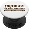 Detour Shirts Il cioccolato è la risposta divertente dicendo amore di San Valentino PopSockets PopGrip Adesivo