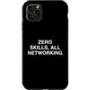 Professional Office Humor Custodia per iPhone 11 Pro Max ZERO COMPETENZE, TUTTE LE RETI Sarcastico Umoristico Professionale